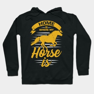 Home Is Where My Horse Is Hoodie